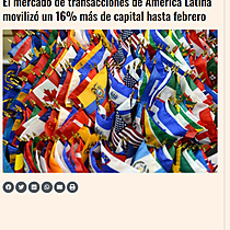 El mercado de transacciones de Amrica Latina moviliz un 16% ms de capital hasta febrero